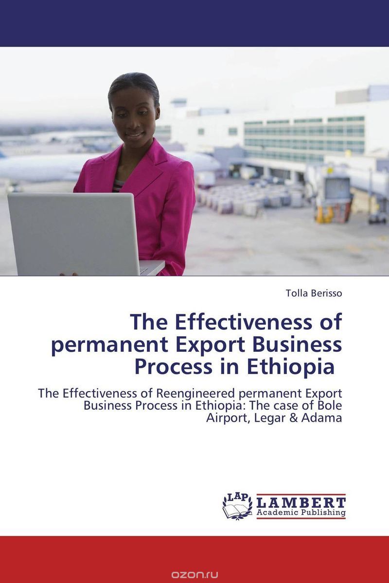 The Effectiveness of permanent  Export Business Process in Ethiopia