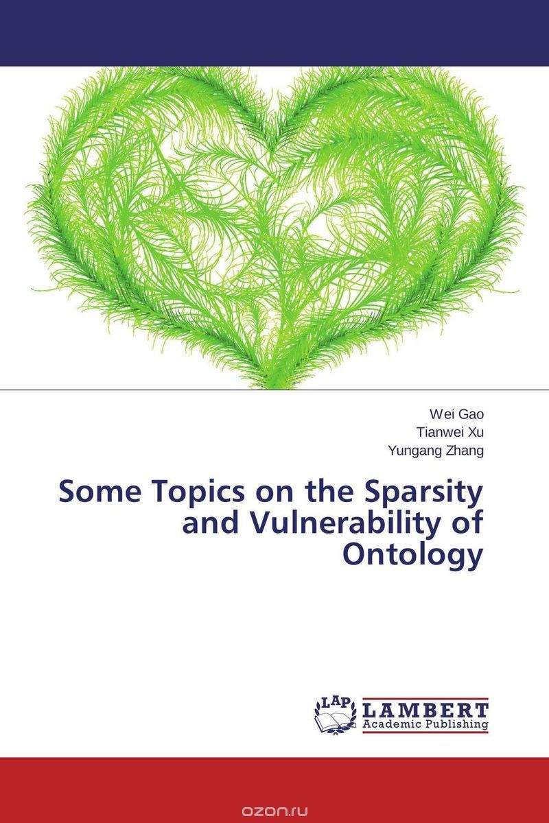 Скачать книгу "Some Topics on the Sparsity and Vulnerability of Ontology"