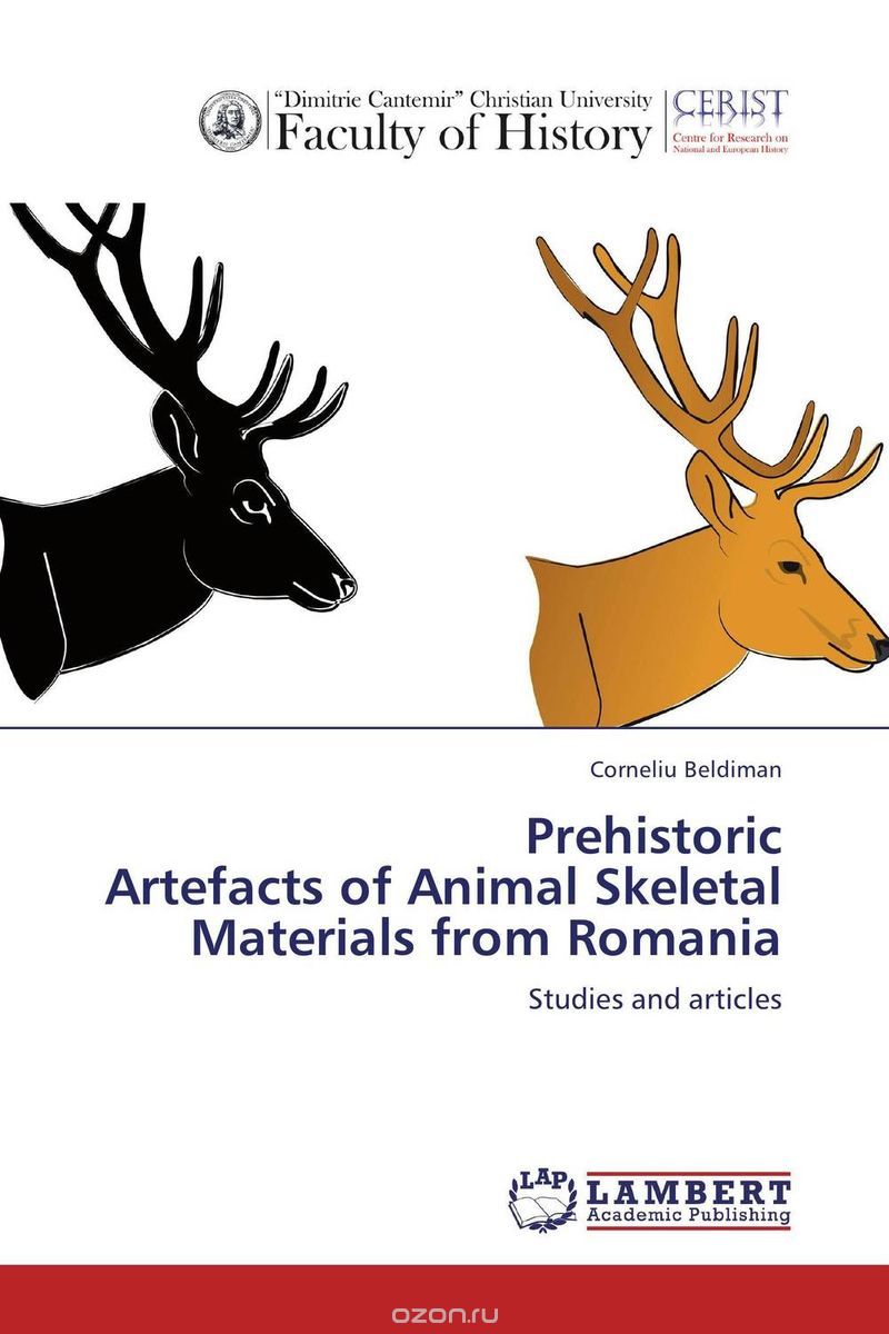 Скачать книгу "Prehistoric  Artefacts of Animal Skeletal Materials from Romania"