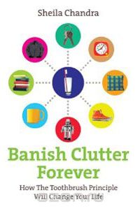 Скачать книгу "Banish Clutter Forever: How the Toothbrush Principle Will Change Your Life"