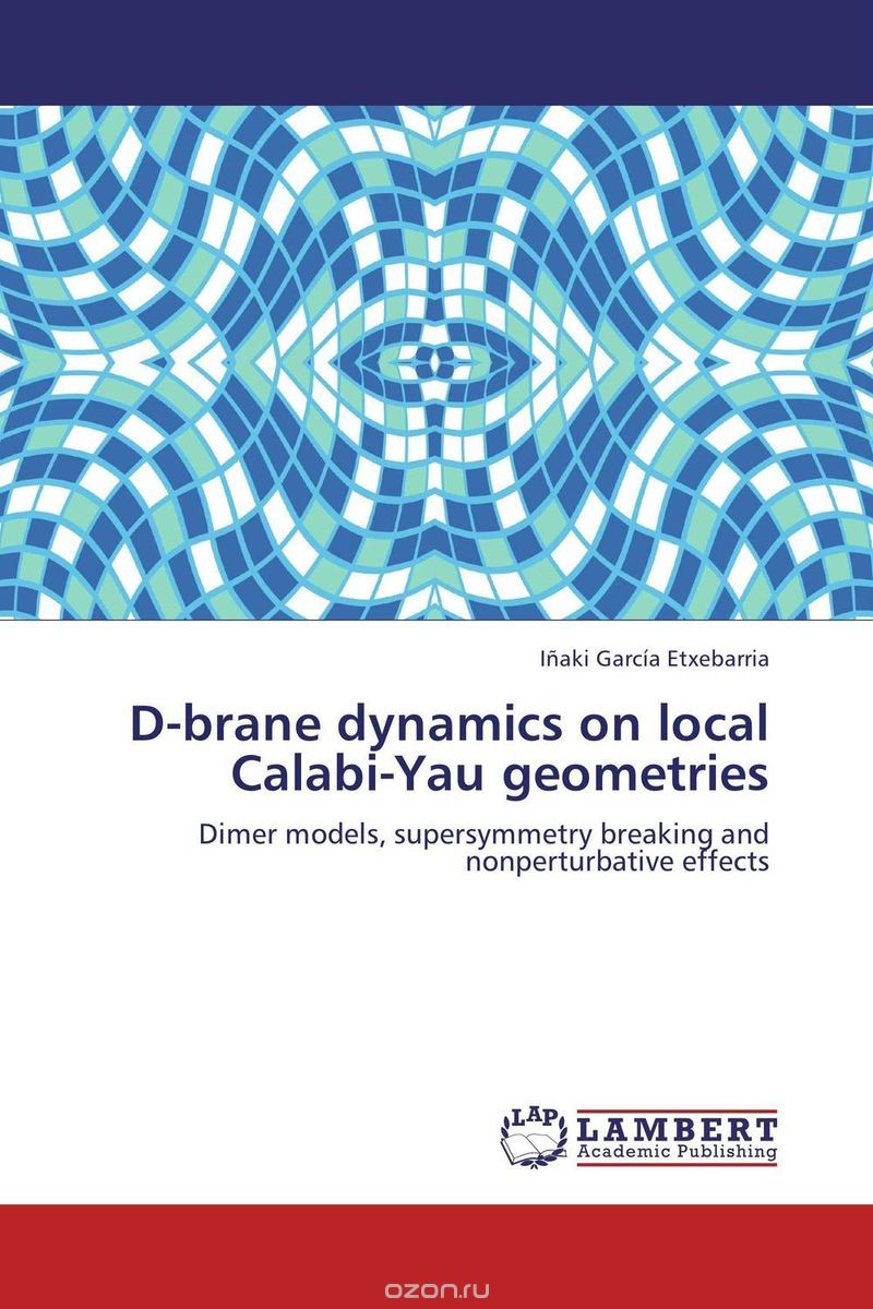 Скачать книгу "D-brane dynamics on local Calabi-Yau geometries"