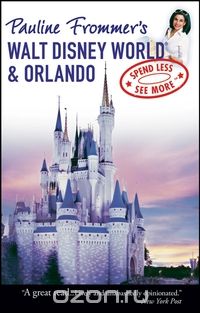 Pauline Frommer?s Walt Disney World® &amp; Orlando