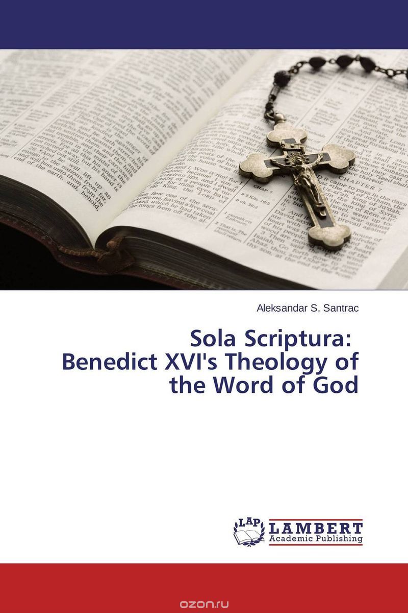 Sola Scriptura:   Benedict XVI's Theology of the Word of God