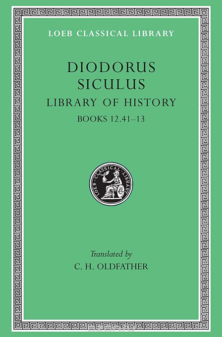 Library of History – Books XII,41– XIII L384 V 5 (Trans. Oldfather)(Greek)